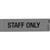 APLI SELF ADHESIVE SIGN STAFF ONLY 50 X 202MM GREYBLACK