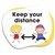 DURUS SCHOOL OUTDOOR FLOOR SIGN ADHESIVE MEMORY JOGGER KEEP YOUR DISTANCE 250 X 200MM WHITE